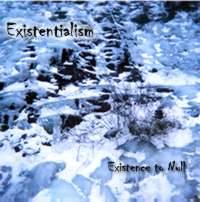 Existentialism : Existence to Null